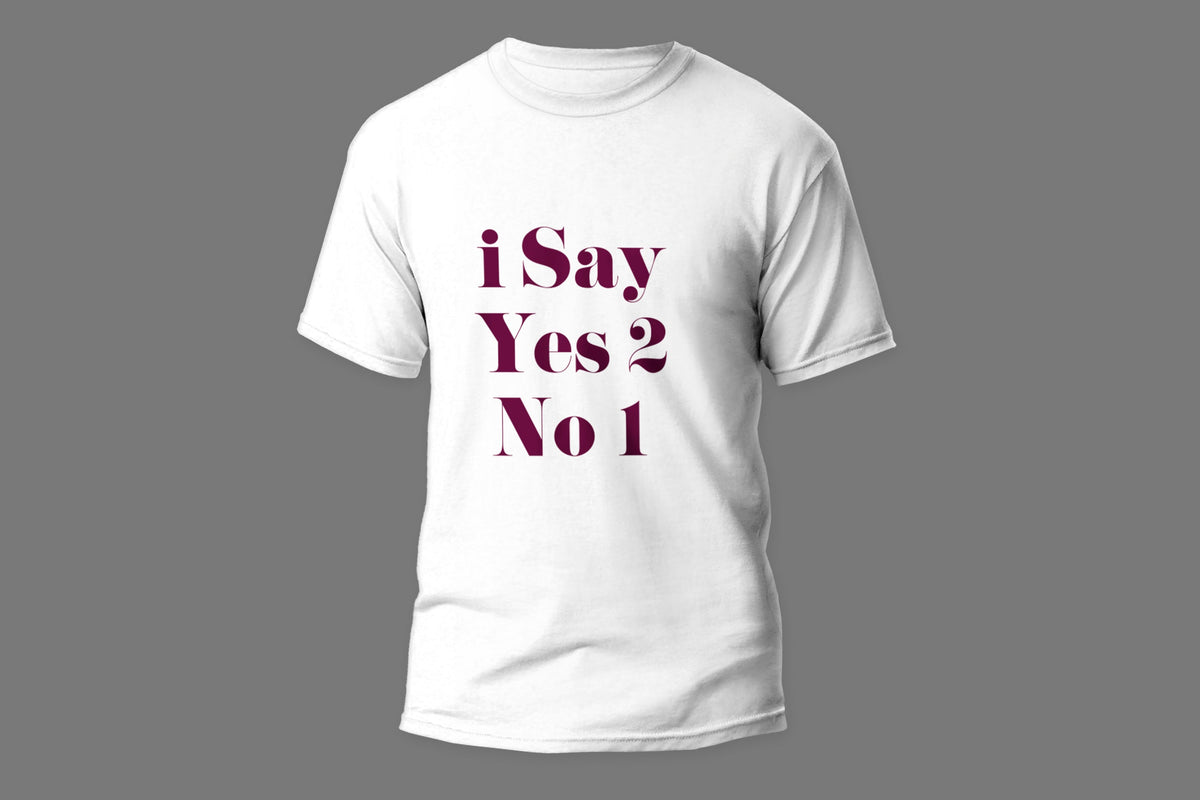 I Say Yes 2 No 1 Graphic T-Shirt