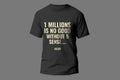 1 Million$ Without 5 Sense Graphic T-Shirt