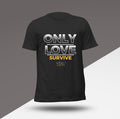 Only Love Survive Graphic T-Shirt