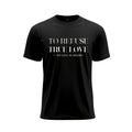 To Refuse True Love Graphic T-Shirt